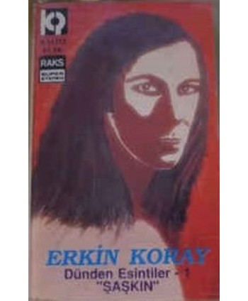 Erkin Koray - Dünden...