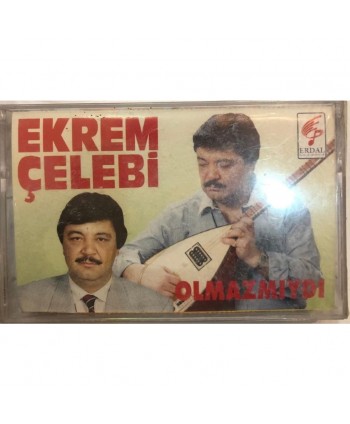 Ekrem Çelebi - Olmaz mıydı?...