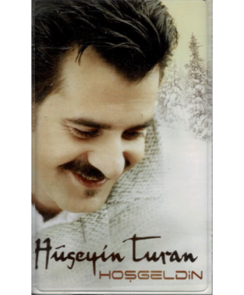 Hüseyin Turan - Hoşgeldin...