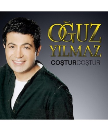 Oğuz Yılmaz- Coştur Coştur...