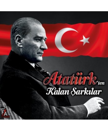 Atatürk'ten Kalan Şarkılar...