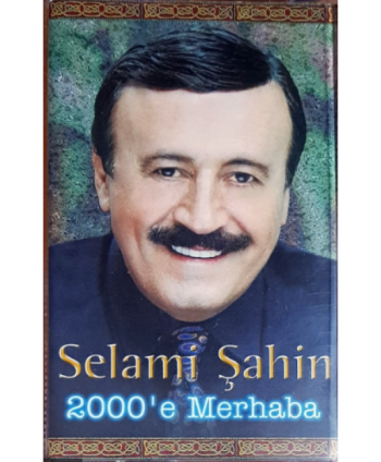 Selami Şahin - 2000'e...